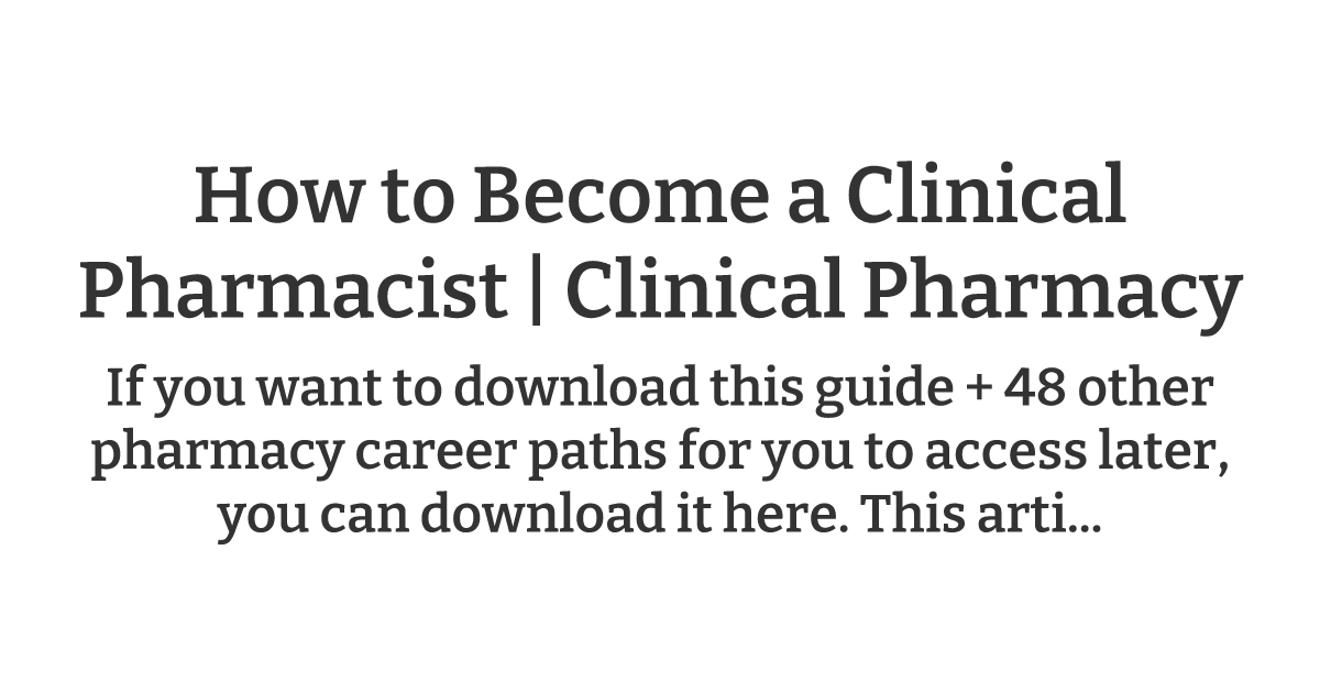 How to Become a Clinical Pharmacist | Clinical Pharmacy